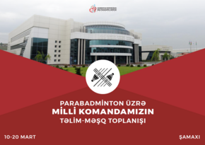 Azərbaycan parabadmintonçuları Şamaxıda təlim-məşq toplanışı keçəcəklər