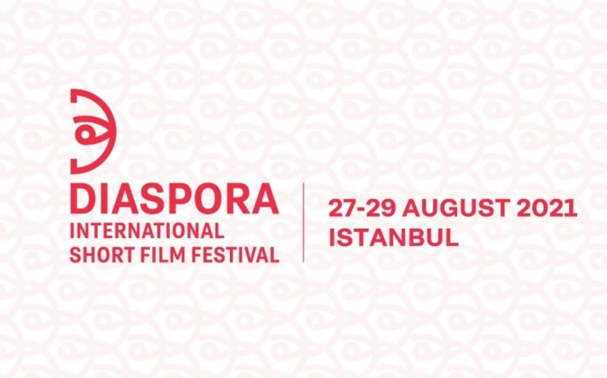 İstanbulda “Diaspor - Beynəlxalq Qısametrajlı Film Festivalı” keçiriləcək
