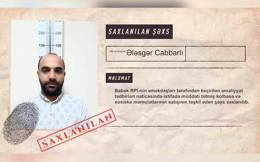 Naxçıvanda istifadə müddəti bitmiş kolbasa və sosiska satışı ilə məşğul olan şəxs saxlanılıb