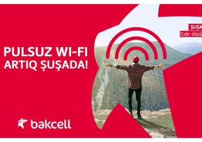 “Bakcell”dən Şuşada pulsuz Wi-Fi