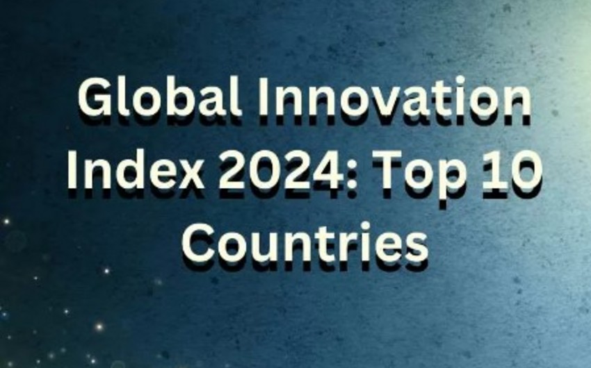 Azerbaijan rises to 15th place in Global Innovation Index 