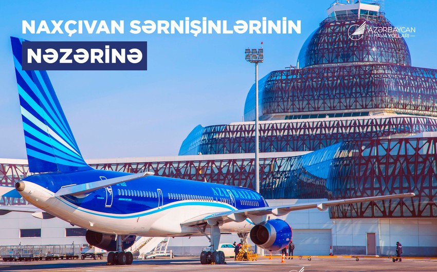 AZAL Bakıdan Naxçıvana və əks istiqamətdə əvvəlcədən bilet almağı tövsiyə edir