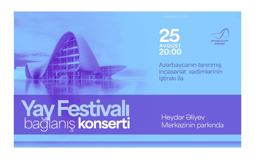 Heydər Əliyev Mərkəzinin parkında “Yay Festivalı” bağlanış konserti olacaq