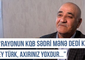  Qərbi Azərbaycan Xronikası: “KQB-nin rayon üzrə sədri mənə dedi ki, ey türk, axırınız yoxdur”