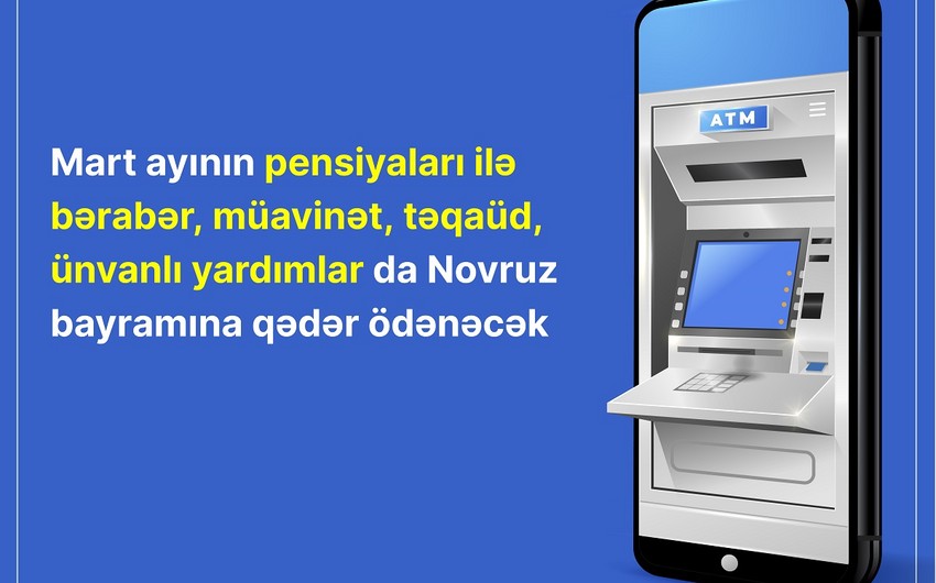 Pensiyalarla bərabər sosial yardımlar da Novruz bayramınadək ödəniləcək