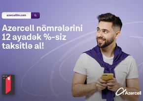 Azercell Telecom Taksit layihəsini təqdim edir