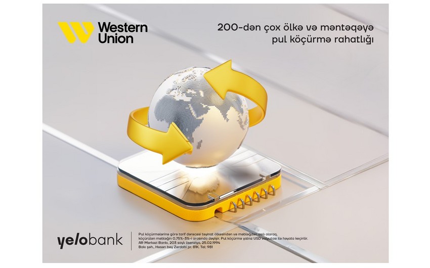 Western Union beynəlxalq pul köçürmələri sistemi indi Yelo Bankda