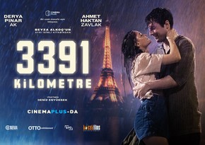 “CinemaPlus”da “3391 kilometr” türk melodramının nümayişi başlayır