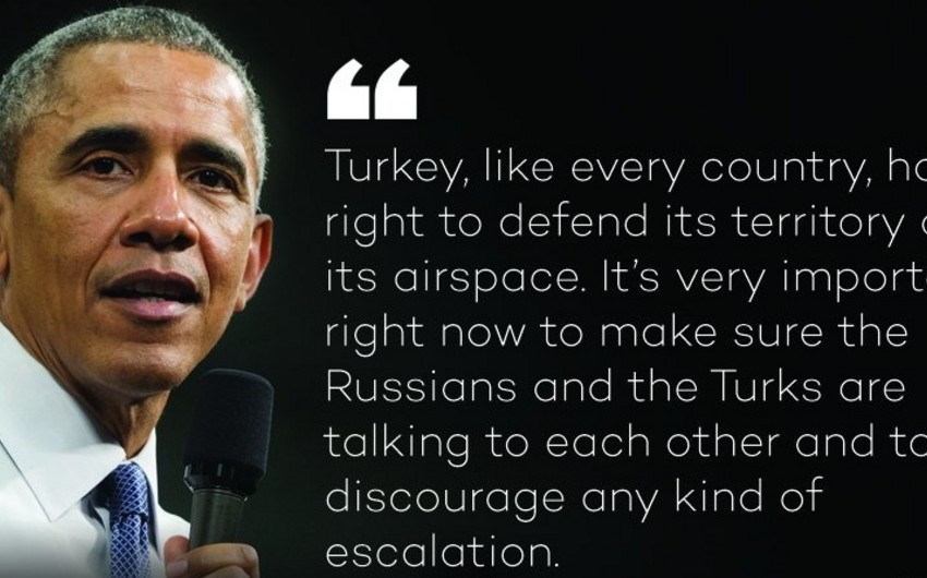 ​Obama: Türkiyənin öz ərazisini və hava məkanını qorumaq hüququ var