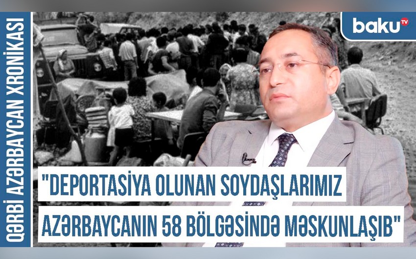 Qərbi Azərbaycan Xronikası: Deportasiya olunan soydaşlarımız Azərbaycanın 58 bölgəsində məskunlaşıb