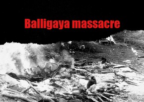Today marks anniversary of Balligaya massacre committed by Armenians