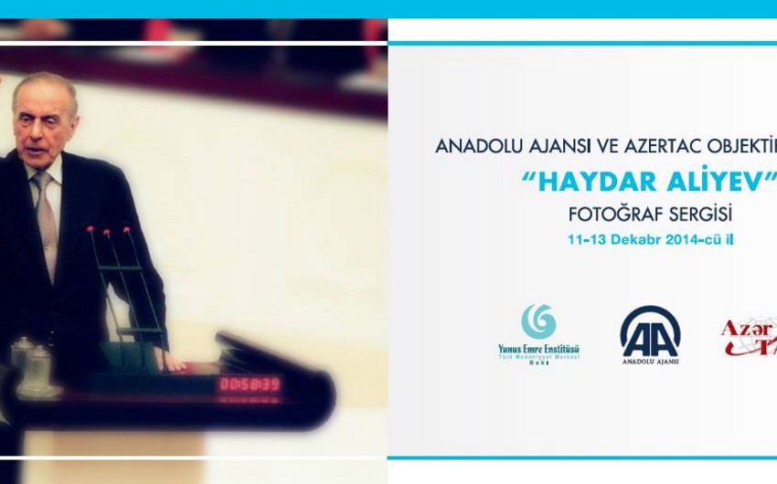 Государственные агентства Азербайджана и Турции организуют выставку, посвященную Гейдару Алиеву