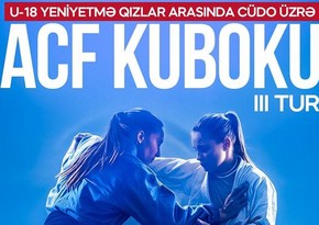 Cüdo üzrə yeniyetmə qızlar arasında ACF Kubokunun III turu keçiriləcək