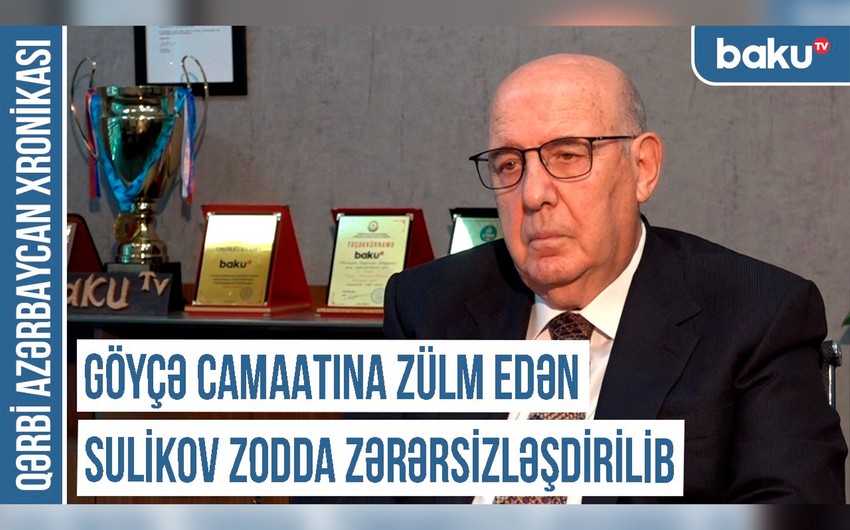 Qərbi Azərbaycan Xronikası: “Göyçə camaatına zülm edən Sulikov Zodda zərərsizləşdirilib”