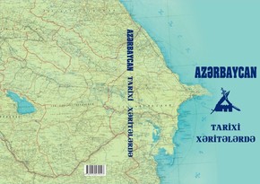 Опубликован первый фундаментальный атлас по истории Азербайджана