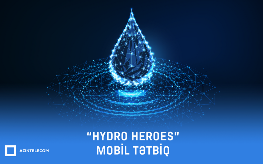 “AzInTelecom” yeni “Hydro Heroes” tətbiqinin yaradılmasına dəstək göstərib