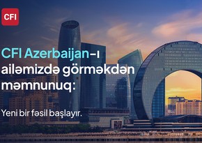 CFI Azərbaycanda CFI Financial Investment Companynin təqdimatını və İlqar Rüstəmbəylinin rəhbərliyə təyin olunmasını elan edir