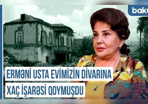 Qərbi Azərbaycan Xronikası: Erməni usta evimizin divarına xaç işarəsi qoymuşdu