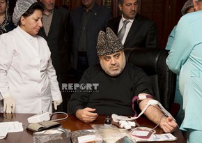 ​Sheikh-ul-Islam Allahshukur Pashazadeh, SCWRA Head Mubariz Gurbanly and MPs take part in blood donation campaign