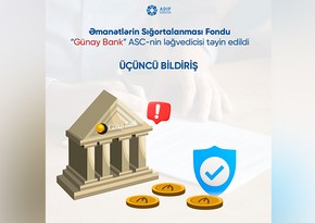 ƏSF “Günay Bank”ın ləğvedicisi təyin edilməsi ilə bağlı üçünçü bildirişini dərc edib