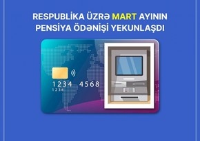 Mart ayının pensiya ödənişi yekunlaşıb