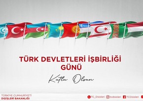 Türkiyə XİN: Dildə, Fikirdə, İşdə Birlik şüarını gerçəkləşdirmək üçün Türk dövlətləri ilə çalışmağa davam edəcəyik