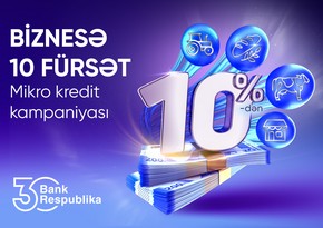 Bank Respublika “Biznesə 10 fürsət” kredit kampaniyasına start verir