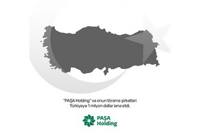 PAŞA Holding и его дочерние компании пожертвовали 1 млн долларов на оказание помощи Турции