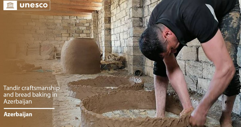 Azərbaycanın təndir sənətkarlığı və çörəkbişirmə üsulu UNESCO-nun qeyri-maddi irs siyahısına salınıb - YENİLƏNİB