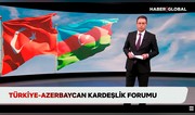 Istanbul hosts Türkiye-Azerbaijan Brotherhood Forum