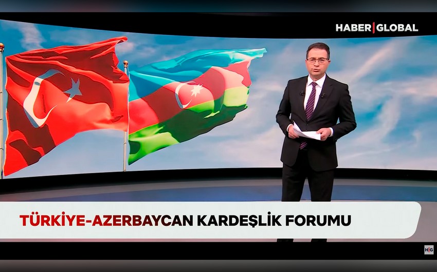 “Haber Global” İstanbulda Türkiyə-Azərbaycan qardaşlıq forumunu işıqlandırıb