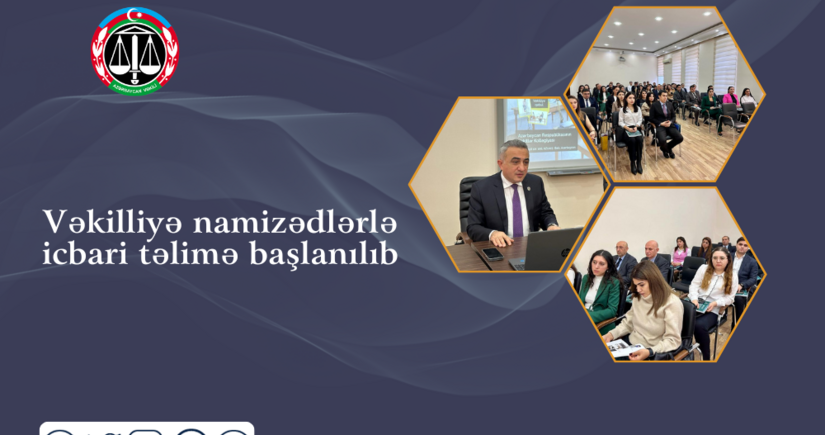 Vəkilliyə namizədlərin icbari təlimi başlayıb