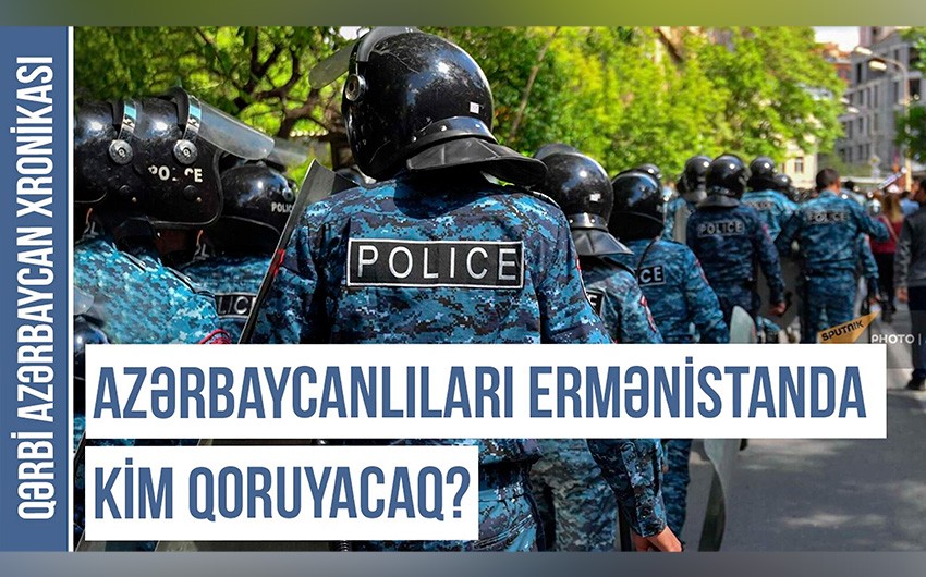 Qərbi Azərbaycan Xronikası: “Hansı sənəd azərbaycanlıları Ermənistana qaytara bilər?”