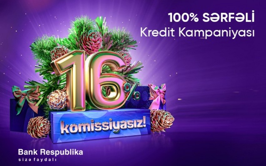 “Bank Respublika “100% SƏRFƏLİ” yeni il kampaniyasına başlayır