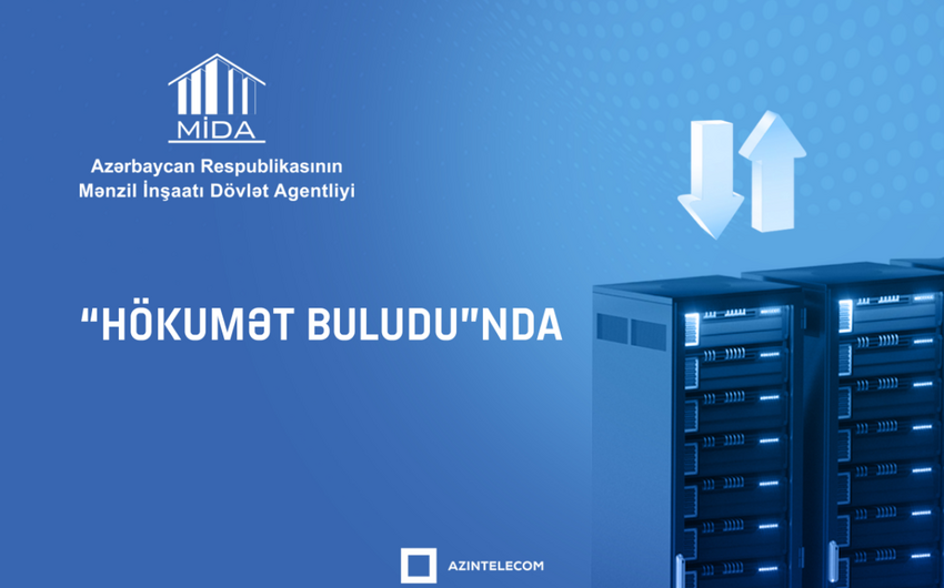 MİDA bütün informasiya sistemlərini “Hökumət buludu”na köçürüb