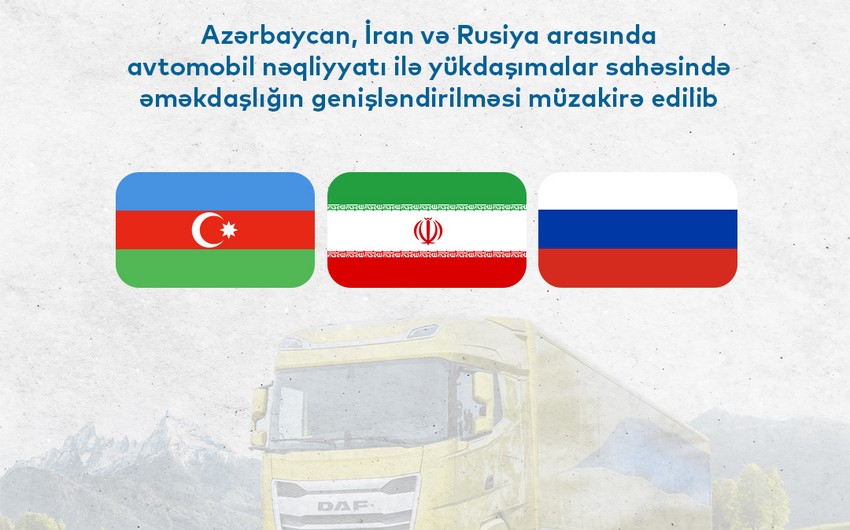 Azərbaycan, İran və Rusiya yükdaşıma sahəsində əməkdaşlığı genişləndirməyi müzakirə edib