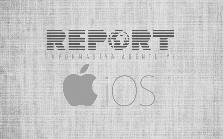 “Report”un iOS platforması üçün mobil əlavəsi istifadəyə verilib