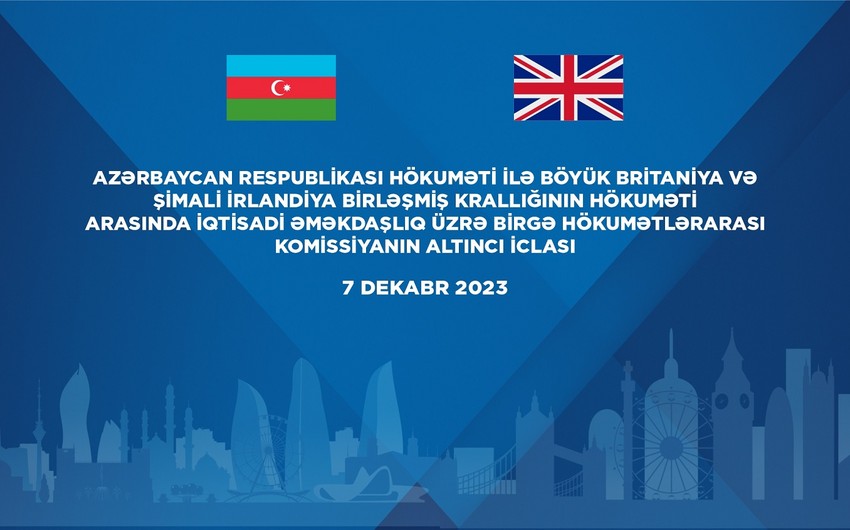 Sabah Azərbaycan - Böyük Britaniya Hökumətlərarası Komissiyanın iclası keçiriləcək