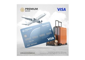 “Premium Bank”ın mil kartları ilə dünyanı kəşf etmək daha asan oldu!