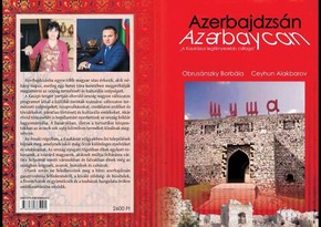 Shining star of the Caucasus - Azerbaijan” book published in Hungarian