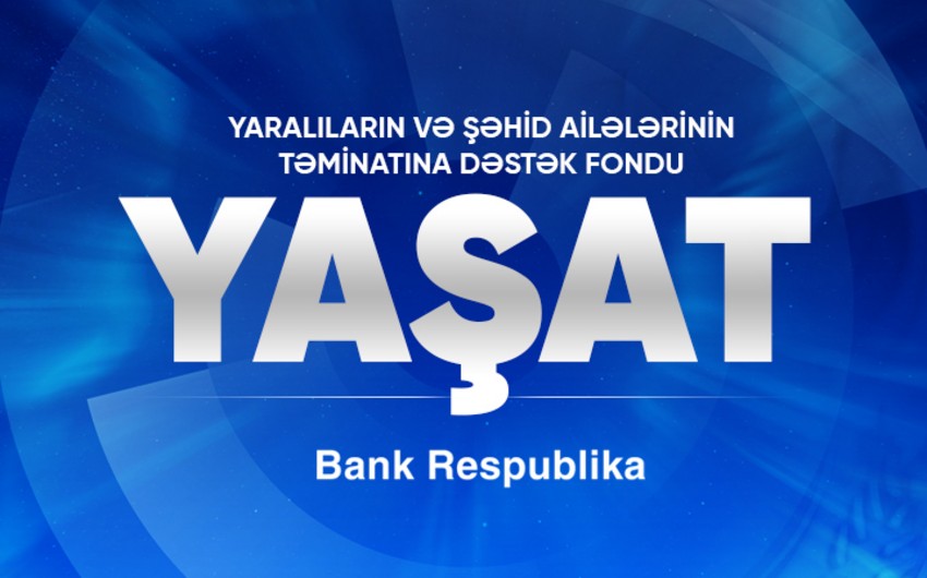 “Bank Respublika” YAŞAT Fonduna 200 min manat köçürdü