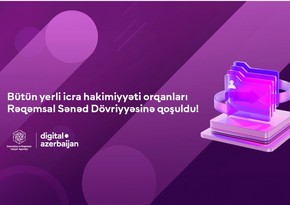 Bütün yerli icra hakimiyyəti orqanları Rəqəmsal Sənəd Dövriyyəsinə qoşulub