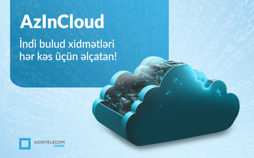 “AzInTelecom” yeni “AzInCloud” platformasını istifadəyə verib 