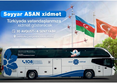 Мобильная служба "ASAN xidmət" впервые окажет услуги гражданам Азербайджана в Турции