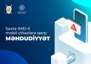 Azərbaycanda mobil telefonların qanunsuz qeydiyyatı ilə bağlı yeni mexanizm hazırlanıb