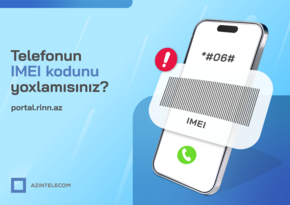 “AzInTelecom” 23 minə yaxın IMEI koda “klon” statusu verib