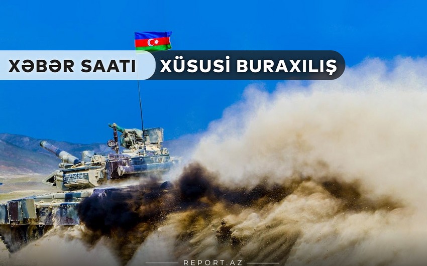 “Xəbər Saatı”: Azərbaycan Ordusu yeni dayaq məntəqələrini azad etdi
