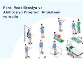 Fərdi Reabilitasiya və Abilitasiya Proqramının tətbiqi üzrə altsistem hazırlanır