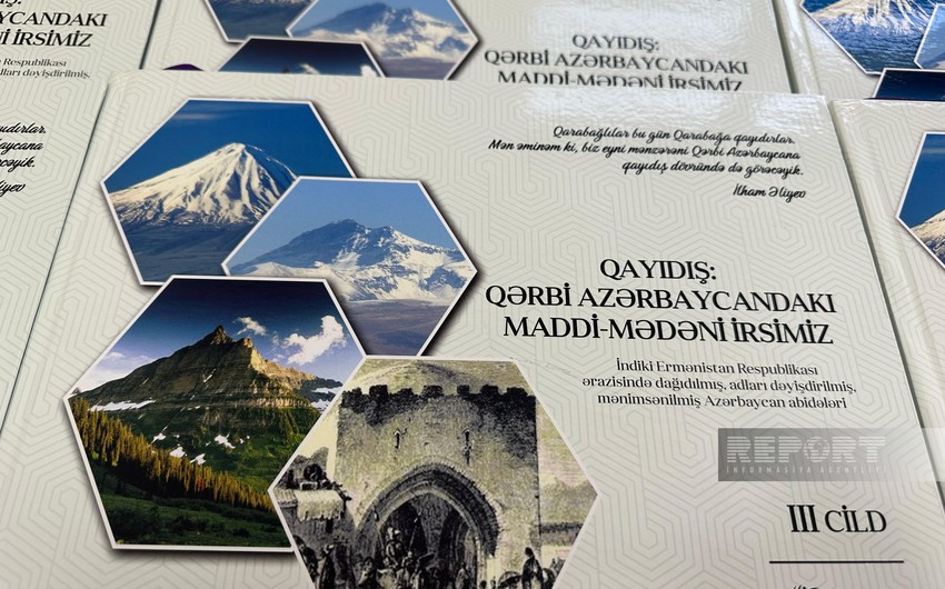 Qayıdış: Qərbi Azərbaycandakı maddi-mədəni irsimiz kitabının III cildi təqdim edilib
