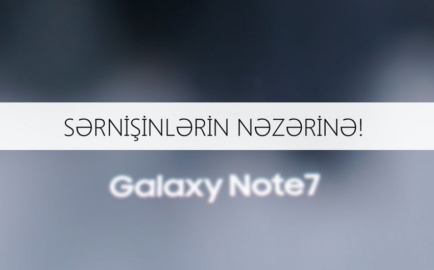 AZAL “Samsung Galaxy Note 7” smartfonu ilə səyahət edən sərnişinlərə xəbərdarlıq edib